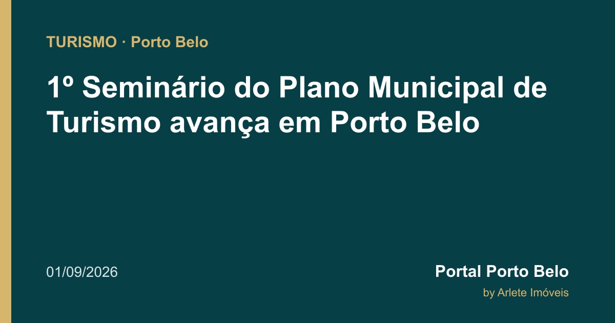 1º Seminário do Plano Municipal de Turismo avança em Porto Belo