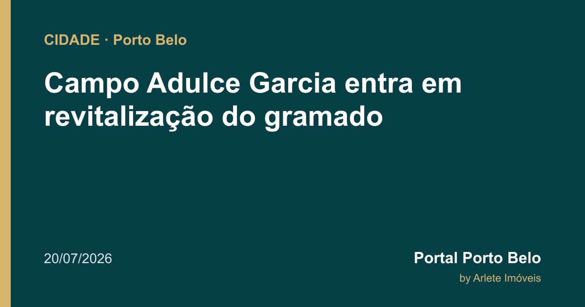 Campo Adulce Garcia entra em revitalização do gramado