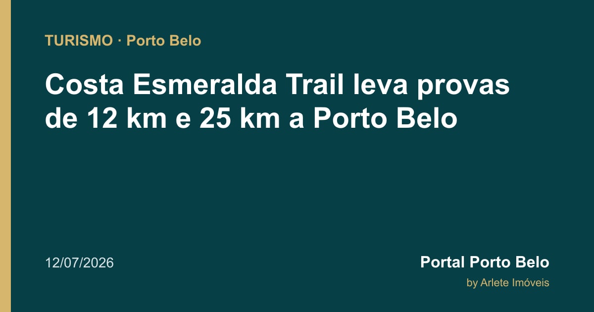 Costa Esmeralda Trail leva provas de 12 km e 25 km a Porto Belo