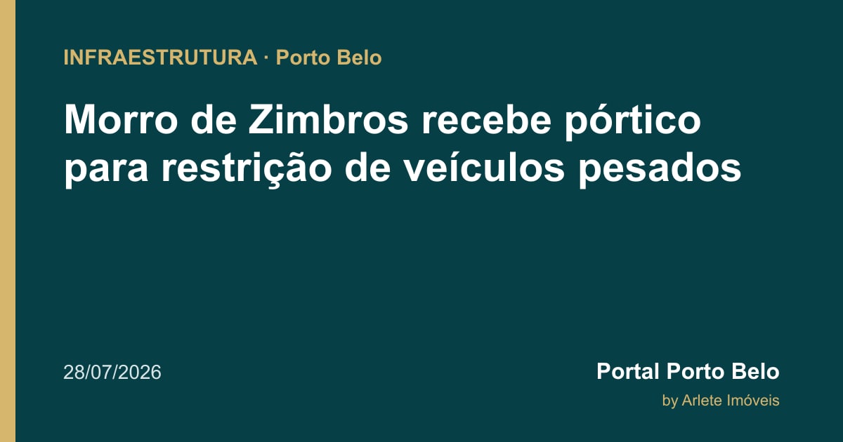 Morro de Zimbros recebe pórtico para restrição de veículos pesados
