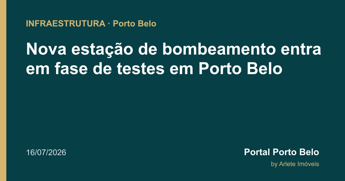 Nova estação de bombeamento entra em fase de testes em Porto Belo