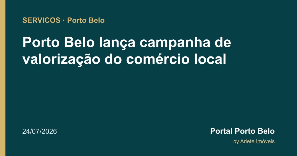 Porto Belo lança campanha de valorização do comércio local
