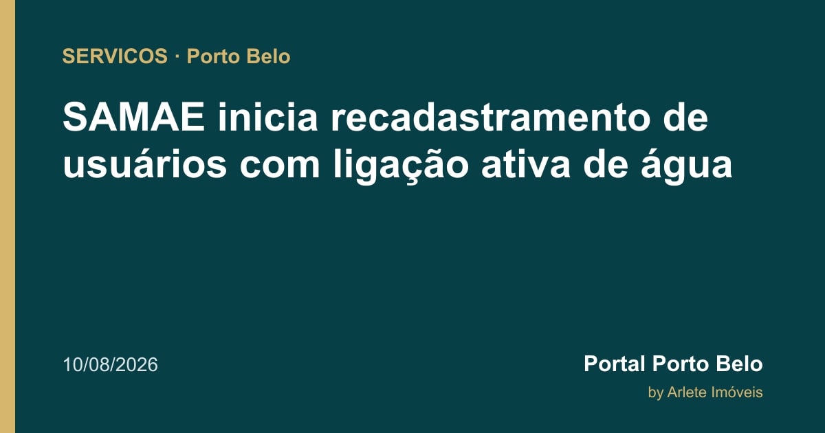 SAMAE inicia recadastramento de usuários com ligação ativa de água