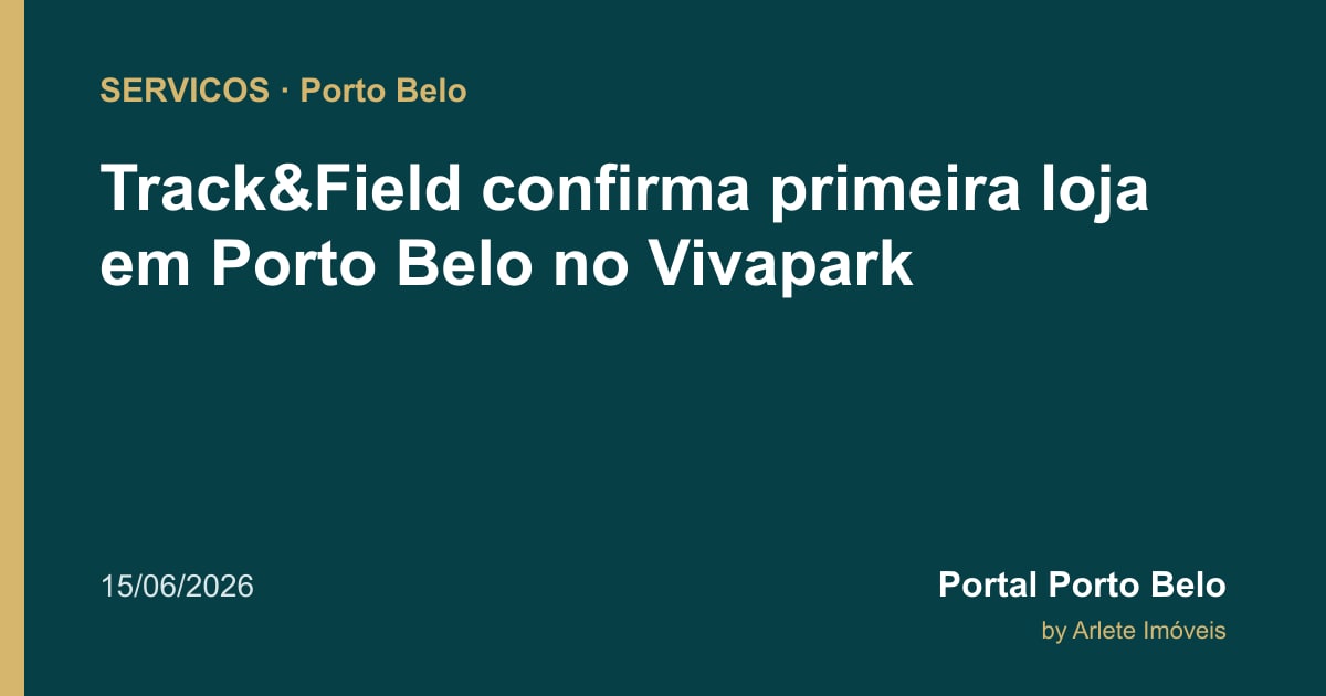 Track&Field confirma primeira loja em Porto Belo no Vivapark